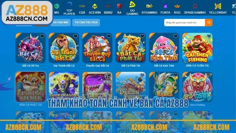 Tham khảo toàn cảnh về bắn cá AZ888