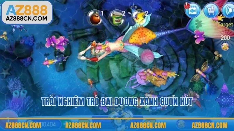 Trải nghiệm trò Đại Dương Xanh cuốn hút