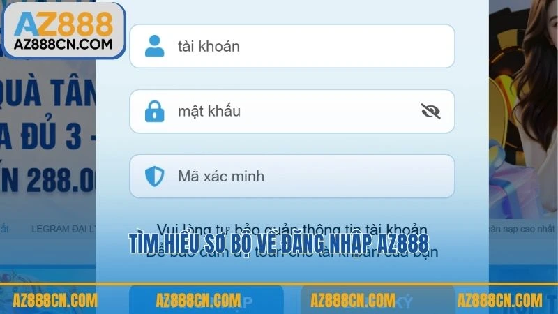 Tìm hiểu sơ bộ về đăng nhập AZ888