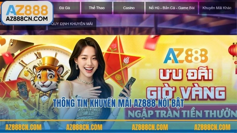 Thông tin khuyến mãi AZ888 nổi bật