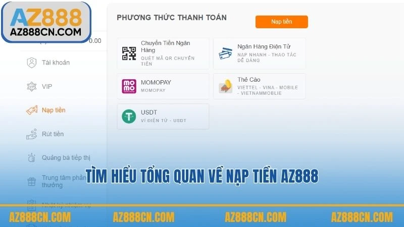 Tìm hiểu tổng quan về nạp tiền AZ888