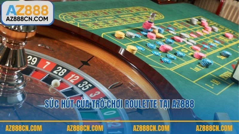 Sức hút của trò chơi Roulette tại AZ888