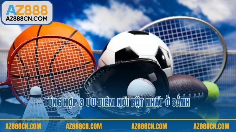 Tổng hợp 3 ưu điểm nổi bật nhất ở sảnh