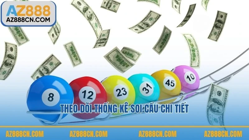 Theo dõi thống kê soi cầu chi tiết