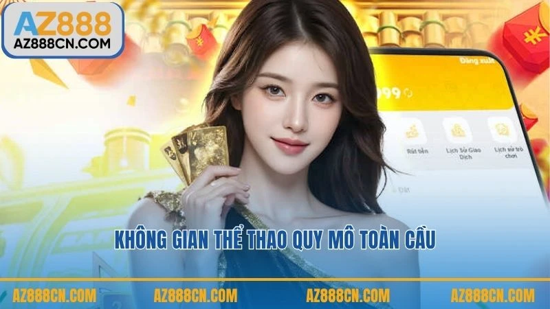 Không gian thể thao quy mô toàn cầu