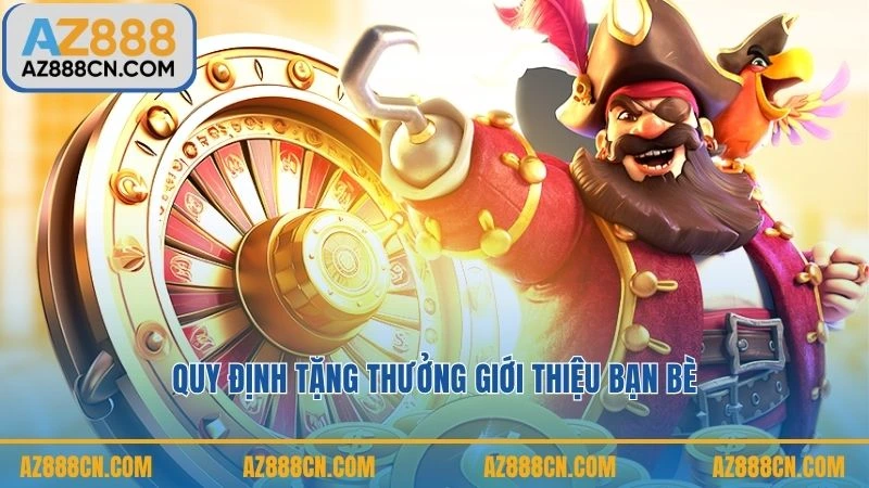 Quy định tặng thưởng giới thiệu bạn bè